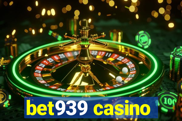 bet939 casino